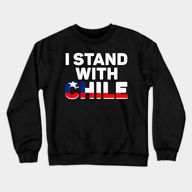 I Stand with Chile Crewneck Sweatshirt by giovanniiiii